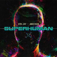 Vin Jay — Super Human Ft Anickan — обложка